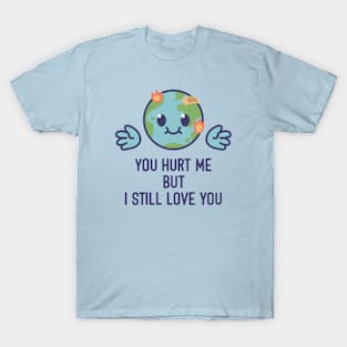 Earth Still Love You T-Shirt